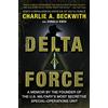 William Morrow Paperbacks Delta Force: A Memoir by the Founder of the U.S. Military's Most Secretive Special-Operations Unit