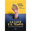 Salani La luce e il tempo. Una breve introduzione alla teoria della relatività