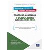 Maggioli Editore Concorso a cattedra. Tecnologia Classe A60 (ex A033). Manuale per la prova scritta e orale del concorso docenti