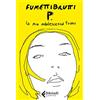 Feltrinelli P. La mia adolescenza trans