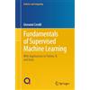 Springer-Nature New York Inc Fundamentals of Supervised Machine Learning: With Applications in Python, R, and Stata