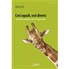 Scienza Express Così uguali, così diversi. 20 storie di animali che ce l'hanno fatto. Ediz. illustrata