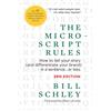 N.W. Widener The Micro-Script Rules: How to tell your story (and differentiate your brand) in a sentence...or less.