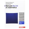 Zanichelli Manuale blu 2.0 di matematica. Per le Scuole superiori. Con aggiornamento online (Vol. 5)