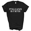 Fellow Friends - Italians Do It Better T-Shirt Unisex Fit