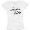 MAKAYA Always Late - Moda Donna Magliette con Scritte Divertenti