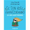 De Agostini Se son rose appassiranno. Un libro demotivazionale