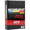 WHAT DO YOU MEME? Incohearent Expansion Pack - NSFW Edition - Progettato per essere aggiunto al Core Game Incohearent