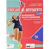 Marietti Scuola Educare al movimento. Allenamento, salute e benessere. Ediz. SLIM. Con Gli sport. Per le Scuole superiori. Con e-book. Con espansione online