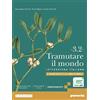 Paravia Tramutare il mondo. Per le Scuole superiori. Con e-book. Con espansione online. Il Novecento e gli anni Duemila (Vol. 3.2)