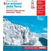 Zanichelli Le scienze della Terra. Tettonica delle placche, Atmosfera, Clima. Ediz. S. Per la 5ª classe delle Scuole superiori. Con e-book. Con espansione online