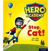 Tim Little Hero Academy: Oxford Level 1+, Pink Book Band: Stop, Cat! (Tascabile)