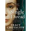 Tracy Chevalier A Single Thread (Tascabile)