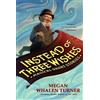 Megan Whalen Turner Instead of Three Wishes (Tascabile)