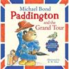 Michael Bond Paddington and the Grand Tour (Tascabile)