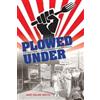 Ann Folino White Plowed Under (Tascabile)