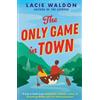 Lacie Waldon The Only Game in Town (Tascabile)