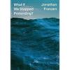 Jonathan Franzen What If We Stopped Pretending? (Copertina rigida)
