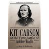 Roy F Sullivan Kit Carson at the First Battle of Adobe Walls (Tascabile)