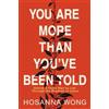 Hosanna Wong You Are More Than You've Been Told (Tascabile)