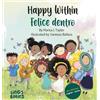 Lingobabies Happy within/ Felice dentro: English - Italian Bilingual Children's Book / Libri per Bambini Bilingue Italiano Inglese da 3-6 anni