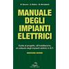 Editoriale Delfino Manuale degli impianti elettrici. Guida al progetto, all'installazione ed al collaudo degli impianti elettrici in B.T.