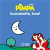 Franco Cosimo Panini Pimpa. Buonanotte, luna! Ediz. a colori