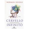 Ponte alle Grazie Il cervello infinito. Alle frontiere della neuroscienza: storie di persone che hanno cambiato il proprio cervello. Ediz. illustrata