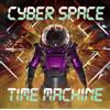 Cyber Space Time Machine (Vinyl LP)