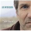 Jeff Finlin Life After Death: The Essential Jeff Finlin Album