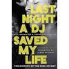 The Orion Publishing Group Last Night a DJ Saved My Life: The History of the Disc Jockey