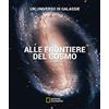 White Star Un universo di galassie. Alle frontiere del cosmo. Ediz. a colori