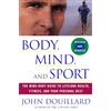 Harmony/Rodale/Convergent Body, Mind, and Sport: The Mind-Body Guide to Lifelong Health, Fitness, and Your Personal Best