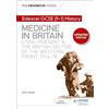 Hodder Education My Revision Notes: Edexcel GCSE (9-1) History: Medicine in Britain, c1250-present and The British sector of the Western Front, 1914-18