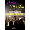 CreateSpace Independent Publishing Platf Praise and Worship:: The Bible way to fill your life and church with the glory of God.