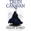 Hachette Collections High Lord (Black Magician, book 3): Trudi Canavan