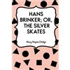 CreateSpace Independent Publishing Platf Hans Brinker; Or, The Silver Skates