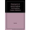 Aracne Elementi di grammatica contrastiva russo-italiano