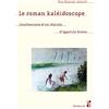 Presses de L'Université de Provence Le roman kaléidoscope: Confessions d'un Italien d'Ippolito Nievo