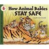 Mary Ann Fraser How Animal Babies Stay Safe (Tascabile)