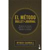 Ryder Carroll El Método Bullet Journal: Examina Tu Pasado. Ordena Tu (Tascabile)