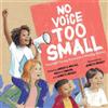 Lindsay H. Metcalf Keila V. Dawson No Voice Too Small (Tascabile)