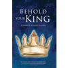 Grant Van Brimmer Ericha Van Brimmer Scotty Rowlett Behold Your King (Tascabile)
