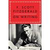 Larry W Phillips F Scott Fitzgerald F. Scott Fitzgerald on Writing (Tascabile)