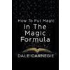 Dale Carnegie How To Put Magic In The Magic Formula (Tascabile)