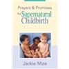 Jackie Mize Prayers And Promises For Supernatural Childbirth (Tascabile)