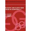 A.L. Levshin K.L. Larn Acoustic and Elastic Wave Fields in Ge (Copertina rigida)