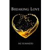 MJ Summers Breaking Love (Tascabile) Full Hearts