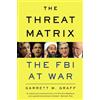 Garrett M. Graff The Threat Matrix (Tascabile)
