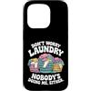 Laundry Day Humor Custodia per iPhone 15 Pro Non preoccuparti del bucato, nessuno mi sta facendo neanche
